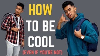 6 Ways to Trick People Into Thinking You're Cool