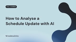 How to Analyse a Schedule Update with AI - Full Course