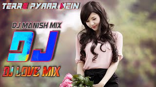 Tere Pyaar Mein Remix | Himesh Reshammiya_Dj Manish Mix| Latest Dj Remix Songs 2021