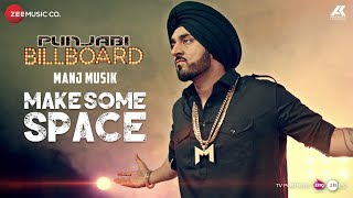 Make Some Space - Official Music Video | Manj Musik | Bunty Bains