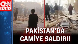 Pakistan'da camiye bombalı saldırı: Çok sayıda ölü ve yaralı var!