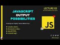 javascript outputs | how to display output in JavaScript