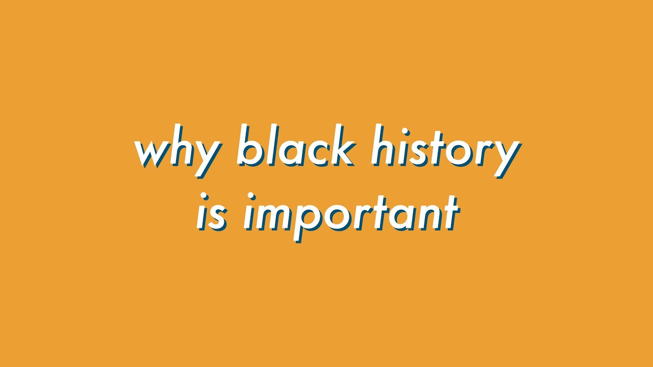 Why Black History Is Important - YouTube