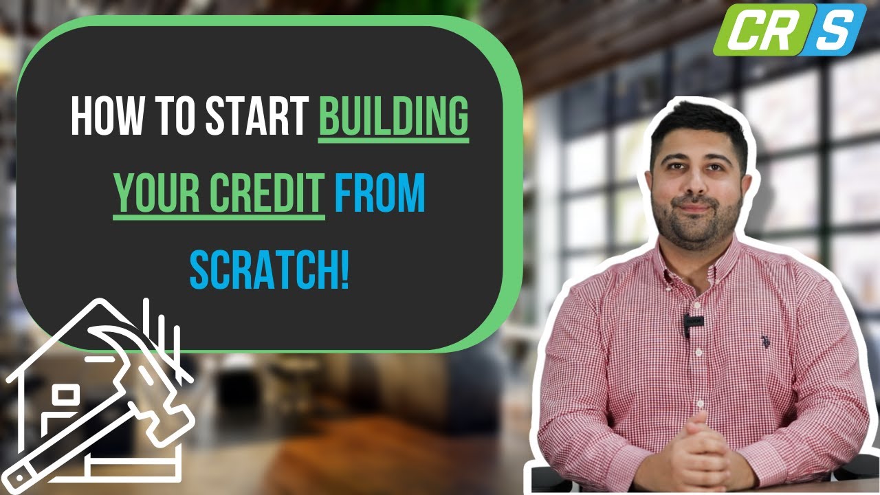 How To Start Building Your Credit From Scratch Youtube