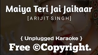 Maiya Teri Jai Jaikaar | Arijit Singh | Unplugged karaoke | Musical Heartbeat | Navratri Song