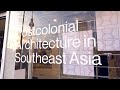 Contested Modernities, Postcolonial Architecture in Southeast Asia