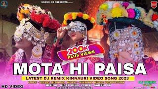 Mota Hi Paisa || Latest Kinnauri Video Song 2023 || Rider king || Sakshi 09