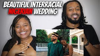 🇳🇬 American Couple Reacts "The Most Beautiful Interracial Nigerian Wedding"