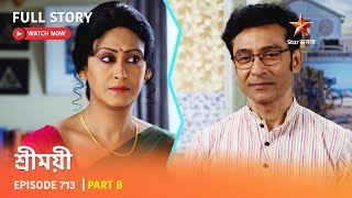 Full Story | Sreemoyee | Episode 713 | Part B