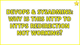 DevOps & SysAdmins: Why is this HTTP to HTTPS redirection not working?