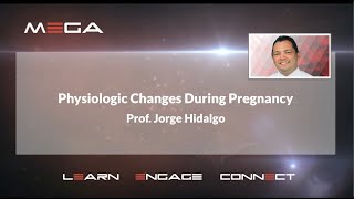 Physiologic Changes During Pregnancy by  Prof. Jorge Hidalgo