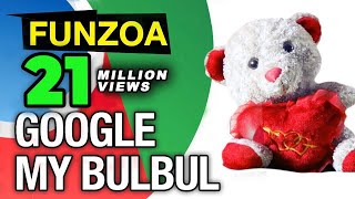 Google My Bulbul | Funny Google Song | Krsna Solo | English Search Engine Song | Funzoa Funny Videos