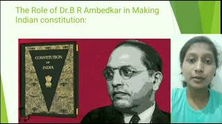 The Role of Dr.  B R Ambedkar in making the Indian Constitution by Inchara P