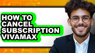 How To Cancel Subscription Vivamax Full Guide
