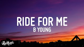 B Young - Ride For Me Lyrics