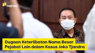 Dugaan Keterlibatan Nama Besar Besar Pejabat Lain dalam Kasus Djoko Tjandra | Narasi Newsroom