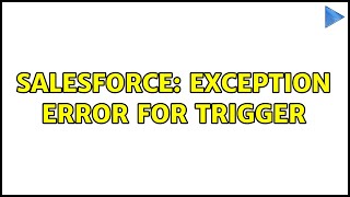 Salesforce: Exception Error for Trigger