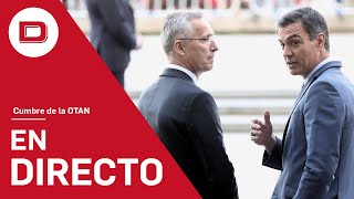 DIRECTO CUMBRE OTAN | Sánchez y Stoltenberg visitan IFEMA