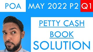 PoA - May 2022 P2 Q1 - Petty Cash Book