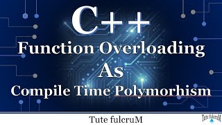 Topic 11(Part 2) : Function Overloading as compile time polymorphism|Function Overloading|cpp videos