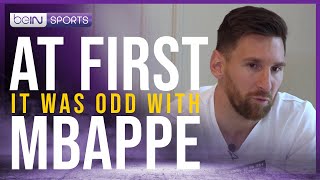 Messi: "At first, it was odd with Mbappe"