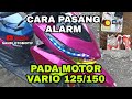 cara pasang alarm pada motor vario 125/150/2017