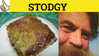 🔵 Stodgy Stodgily Stodge - Stodgy Meaning - Stodgily Examples Stodge Definition