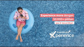 #XperienceMore with Traveloka Xperience