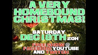 A Very Homebound Christmas! (December 18, 2021)