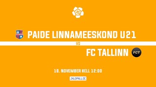 Paide Linnameeskond U21 - FC Tallinn