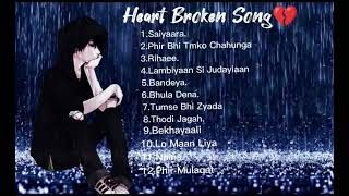 Top Heart'Broken 🌺💔 Sad Song|Arijit Singh Sad Breakup Song|Bollywood Latest Song|Top Breakup