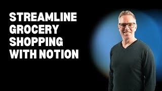 How to Streamline Grocery Shopping with Notion