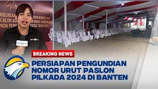 BREAKING NEWS - Pengundian Nomor Urut Paslon Pilkada 2024 di Serang Banten