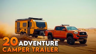 20 Adventure Camper Trailer for Your Next Adventure