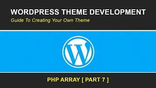 PHP Array in Wordpress | Wordpress Theme Development Tutorial (2020) #7