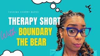 Therapy Shorts with Boundary the Bear II S01 EP03 II Triggered by Xscape