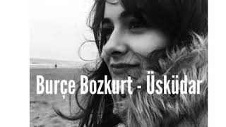 Burçe Bozkurt - Üsküdar(Osman Öztunç)