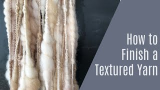 How to Finish Textured Art Yarn