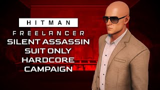 Freelancer Hardcore Campaign - Silent Assassin Suit Only Walkthrough - HITMAN WoA