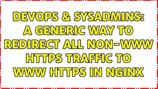 DevOps & SysAdmins: A generic way to redirect all non-www https traffic to www https in nginx