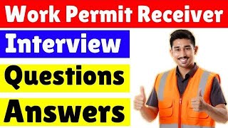 Work Permit Receiver Interview Questions & Answers / permit receiver interview || WPR Interview Q&A.