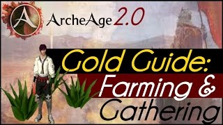 Archeage 2.0 - Gold Guide: Farming and Gathering