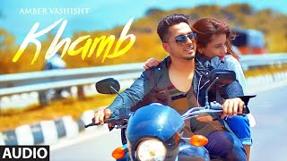Amber Vashisht: Khamb (Full Audio Song) Goldboy | Nirmaan | Frame Singh | Latest Punjabi Song