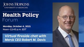 Johns Hopkins Health Policy Forum with Merck CEO Robert M. Davis - October 4, 2021