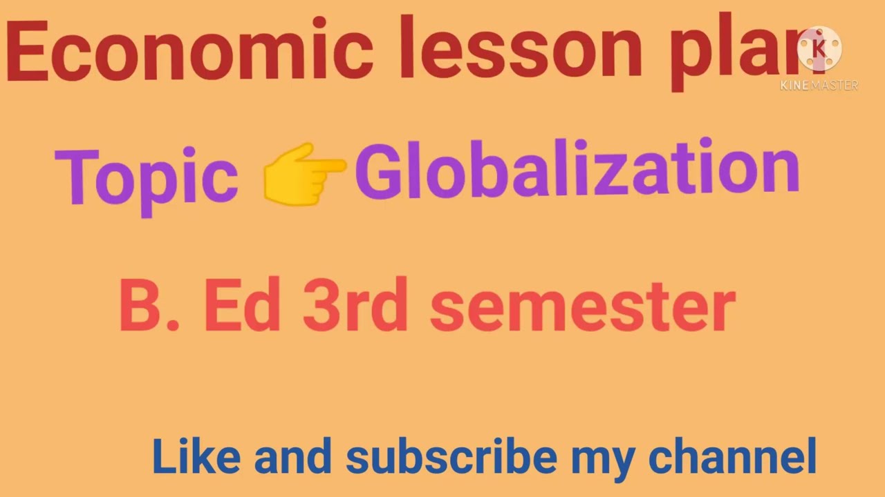 Economics Lesson Plan On Globalization |Economics Lesson Plan B.Ed 3rd ...