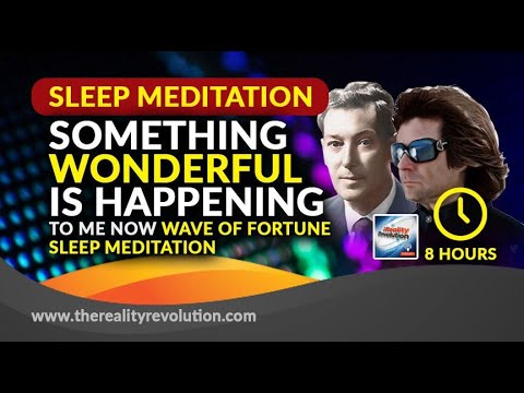 8 hour deep sleep Something wonderful is happening to me now Fortune meditation wave