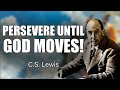 CS Lewis Warns: Don’t Give Up - God is Preparing a Door You Can’t See!