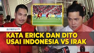 Kata Erick dan Dito usai Timnas Indonesia Kalah dari Irak di Kualifikasi Piala Dunia 2026