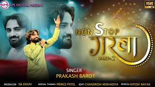 Non Stop Navratri Ras Garba || Part - 2 || Prakash Barot || Navratri Special 2024  ||