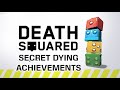 Death Squared - Secret Dying Achievements